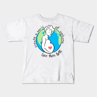 Prolife Create a World of Welcome Kids T-Shirt